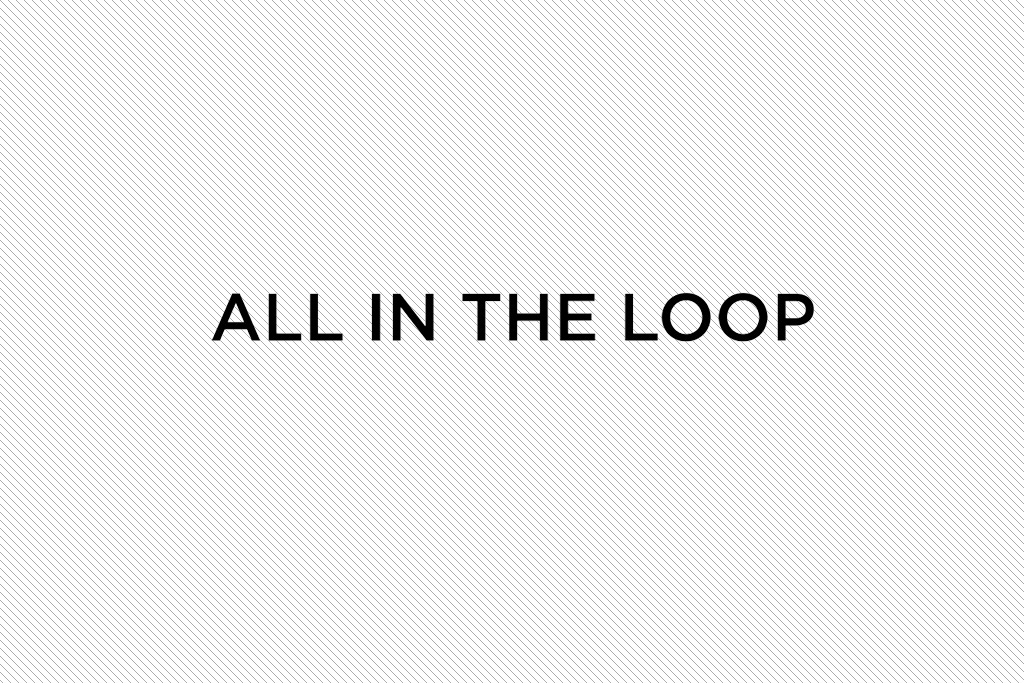 All in the loop