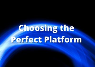 Choosing the Perfect Platform