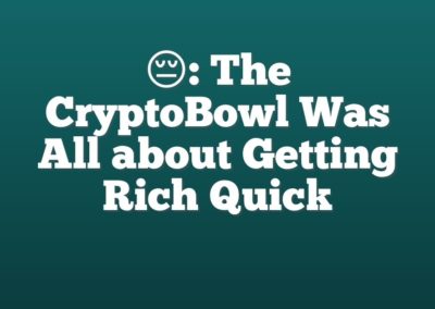 😔: The CryptoBowl Was All about Getting Rich Quick