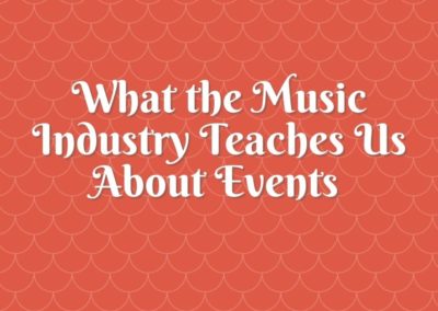 What the Music Industry Teaches Us About Events