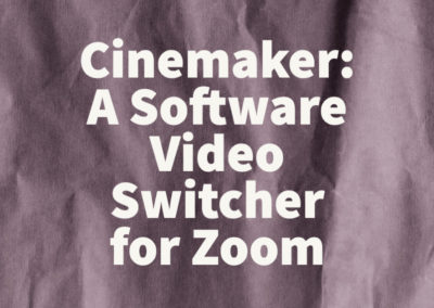 Cinamaker: A Software Video Switcher for Zoom