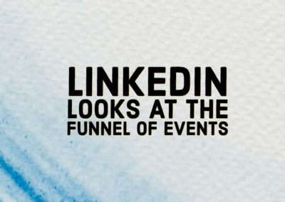 LinkedIn Looks at The Funnel of Events