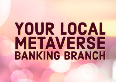 Your Local Metaverse Banking Branch