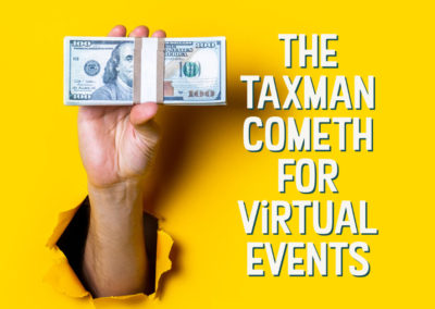 The Taxman Cometh for Virtual Events
