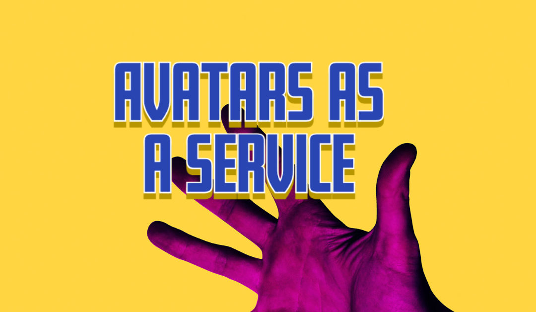 Avatars as a Service