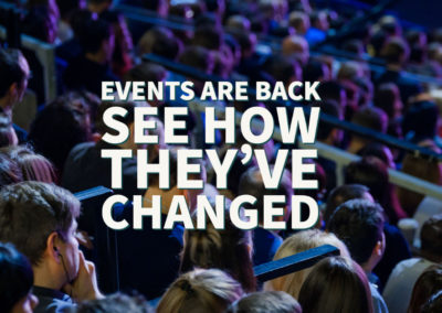 Events are Back; See How They’ve Changed