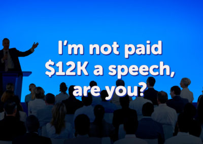 I’m not paid $12K a speech, are you?