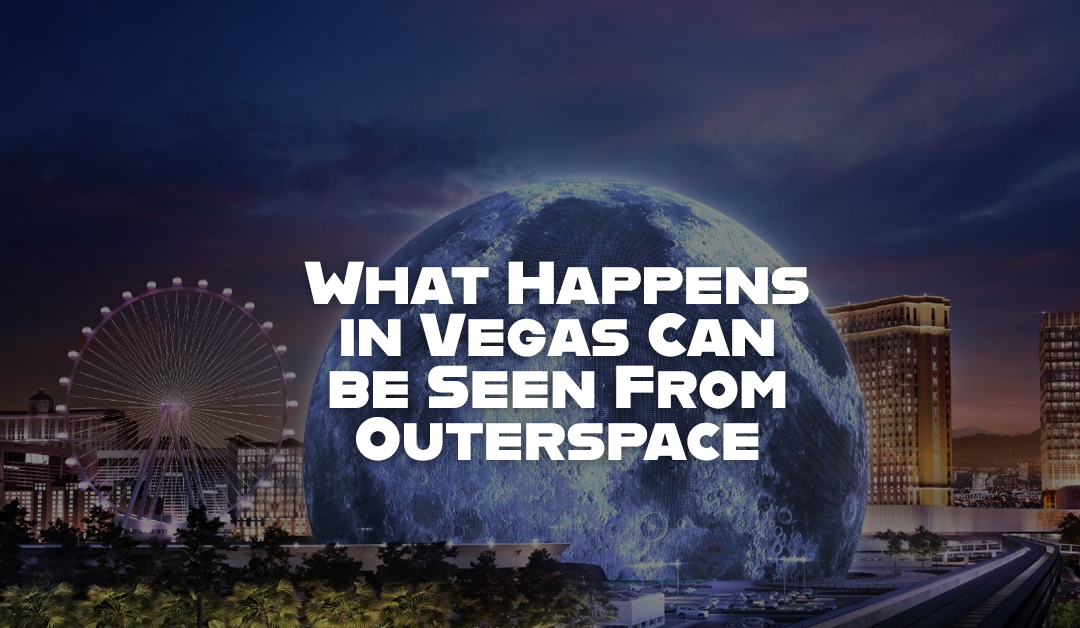 What Happens in Vegas Can be Seen From Outerspace