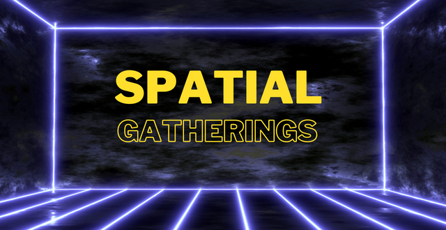 Spatial Gatherings